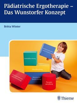 Pädiatrische Ergotherapie – Das Wunstorfer Konzept von Winter,  Britta