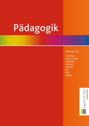 Pädagogik von Altenthan,  Sophia, Betscher-Ott,  Sylvia, Gotthardt,  Wilfried, Hobmaier,  Hermann, Hobmair,  Hermann, Ott,  Wilhlem, Pöll,  Rosemarie, Raffalt,  Andrea