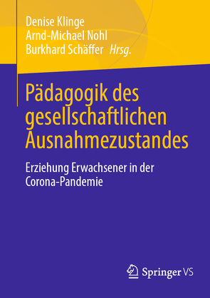 Pädagogik des gesellschaftlichen Ausnahmezustandes von Klinge,  Denise, Nohl,  Arnd-Michael, Schäffer,  Burkhard