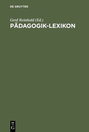 Pädagogik-Lexikon von Heim,  Helmut, Pollak,  Guido, Reinhold,  Gerd