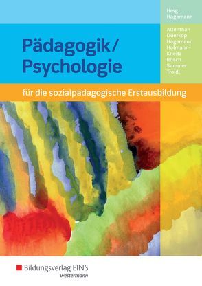 Pädagogik/Psychologie für die sozialpädagogische Erstausbildung -… von Altenthan,  Sophia, Düerkop,  Gesa, Hagemann,  Christine, Hofmann-Kneitz,  Beate, Rösch,  Christoph, Sammer,  Anneliese, Troidl,  Robert