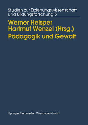 Pädagogik und Gewalt von Helsper,  Werner, Wenzel,  Hartmut
