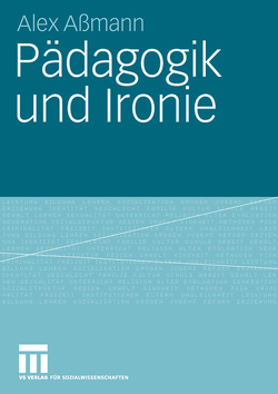 Pädagogik und Ironie von Aßmann,  Alex