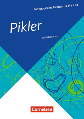 Pädagogische Ansätze für die Kita / Pikler (4. Auflage) von Ostermayer,  Edith