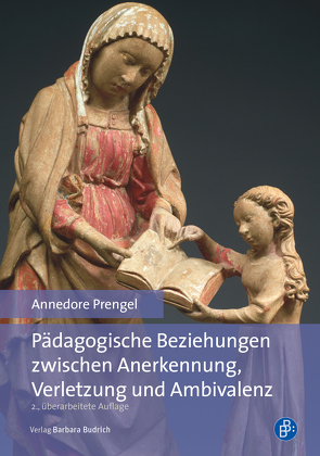 Pädagogische Beziehungen zwischen Anerkennung, Verletzung und Ambivalenz von Prengel,  Annedore