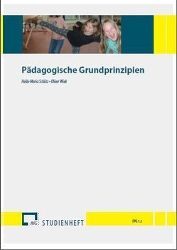 Pädagogische Grundprinzipien von Schütz,  Heike Maria, Wiek,  Oliver