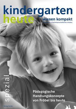 Pädagogische Handlungskonzepte von Fröbel bis heute von Brockschnieder,  Franz J, Compani,  Marie-Luise, Ebert,  Sigrid, Kobelt-Neuhaus,  Daniela, Laewen,  Hans-Joachim, Pütz,  Tanja, Remsperger,  Regina