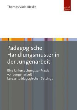 Pädagogische Handlungsmuster in der Jungenarbeit von Rieske,  Thomas Viola