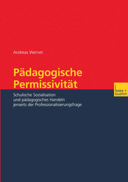 Pädagogische Permissivität von Wernet,  Andreas