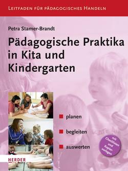 Pädagogische Praktika in Kita und Kindergarten von Stamer-Brandt,  Petra