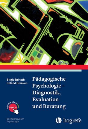 Pädagogische Psychologie – Diagnostik, Evaluation und Beratung von Brünken,  Roland, Spinath,  Birgit