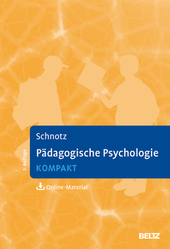 Pädagogische Psychologie kompakt von Schnotz,  Wolfgang