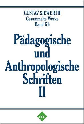 Pädagogische und Anthropologische Schriften II von Enders,  Markus, Siewerth,  Gustav