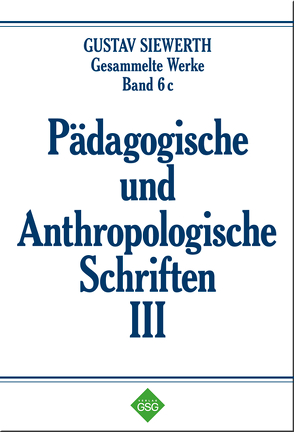 Pädagogische und Anthropologische Schriften III von Enders,  Markus, Siewerth,  Gustav