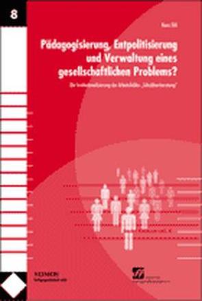 Pädagogisierung, Entpolitisierung und Verwaltung eines gesellschaftlichen Problems? von Ebli,  Hans