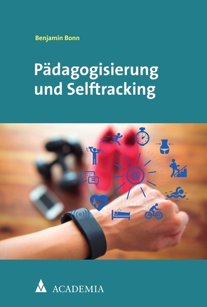 Pädagogisierung und Selftracking von Bonn,  Benjamin