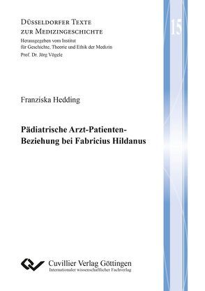 Pädiatrische Arzt-Patienten-Beziehung bei Fabricius Hildanus von Hedding,  Franziska