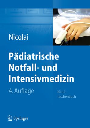 Pädiatrische Notfall- und Intensivmedizin von Nicolai,  Thomas