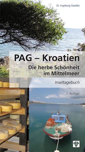 PAG – Kroatien von Gaedke,  Ingeborg