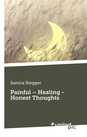 Painful – Healing – Honest Thoughts von Riegger,  Samira