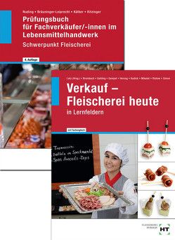 Paketangebot Verkauf – Fleischerei heute und Prüfungsbuch Fachverkäufer/-innen von Bräuninger-Leiprecht,  Elisabeth, Dr. Brombach,  Christine, Dr. Mikelat,  Olaf, Gehling,  Johannes, Gempel,  Fritz, Herzog,  Christiane, Kälber,  Ursula, Kitzinger,  Renate, Kudick,  Klaus-Dieter, Latz,  Norbert, Nuding,  Helmut, Ristow,  Bianca, Simon,  Christina