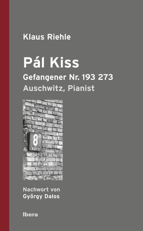 Pál Kiss, Gefangener Nr. 193 273 von Riehle,  Klaus