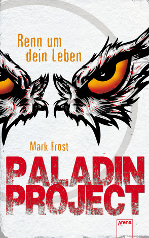 Paladin Project (1). Renn um dein Leben von Fritz,  Franca, Frost,  Mark, Koop,  Heinrich