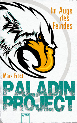 Paladin Project (2). Im Auge des Feindes von Fritz,  Franca, Frost,  Mark, Koop,  Heinrich