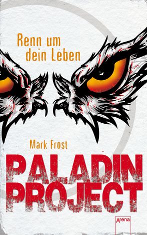 Paladin Project. Renn um dein Leben von Fritz,  Franca, Frost,  Mark, Koop,  Heinrich