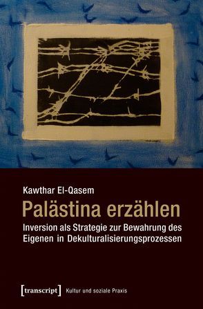 Palästina erzählen von El-Qasem,  Kawthar