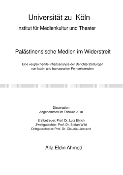 Palästinensische Medien im Widerstreit. Eine vergleichende Inhaltsanalyse der Berichterstattungen von fatah- und hamasnahen Fernsehsendern von Ahmed Juma,  Alla Eldin