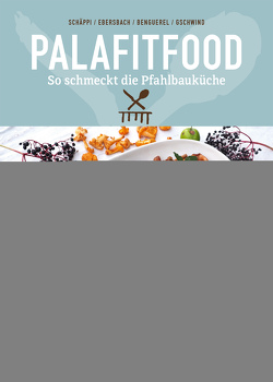 PalaFitFood von Benguerel,  Simone, Ebersbach,  Renate, Gschwind,  Markus, Schäppi,  Katharina