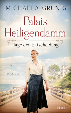 Palais Heiligendamm – Tage der Entscheidung von Grünig,  Michaela