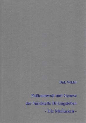 Paläoumwelt und Genese der mittelpleistozänen Fundstelle Bilzingsleben – Die Mollusken – von Vökler,  Dirk