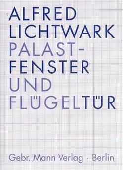 Palastfenster und Flügeltür von Fischer,  Manfred F, Geisert,  Helmut, Lichtwark,  Alfred, Neumeyer,  Fritz