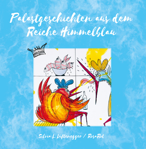 Palastgeschichten aus dem Reiche Himmelblau von Lüftenegger,  Silvia L., Uli,  Boettcher