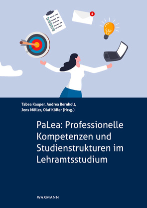 PaLea: Professionelle Kompetenzen und Studienstrukturen im Lehramtsstudium von Bauer,  Johannes, Bernholt,  Andrea, Kaiser,  Johanna, Kauper,  Tabea, Köller,  Olaf, Meyer,  Jennifer, Möller,  Jens, Retelsdorf,  Jan, Rösler,  Lena, Zimmermann,  Friederike