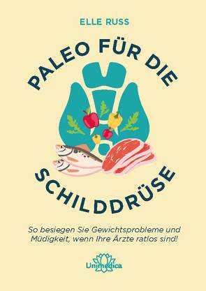 Paleo für die Schilddrüse von Russ,  Elle, Vilei,  Sonja