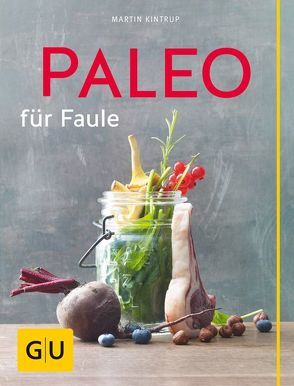 Paleo für Faule von Kintrup,  Martin