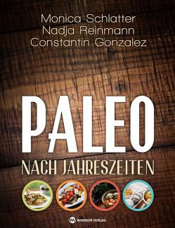 Paleo nach Jahreszeiten von Gonzalez,  Constantin, Reinmann ,  Nadja, Schlatter,  Monica