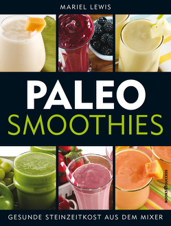 Paleo Smoothies von Lewis,  Mariel