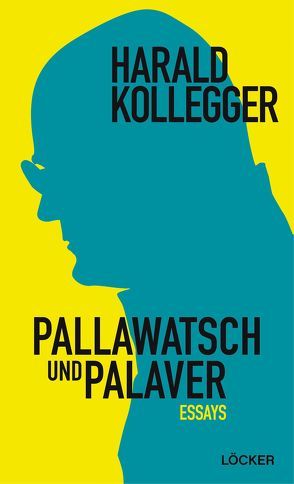 Pallawatsch und Palaver von Kollegger,  Harald