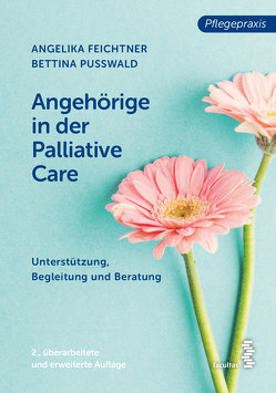 Angehörige in der Palliative Care von Feichtner,  Angelika, Pußwald,  Bettina