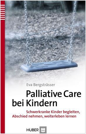 Palliative Care bei Kindern von Bergsträsser,  Eva, Guler,  Moni