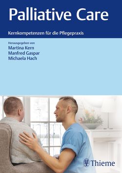 Palliative Care von Gaspar,  Manfred, Hach,  Michaela, Kern,  Martina