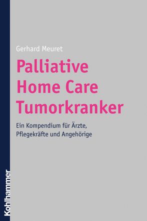 Palliative Home Care Tumorkranker von Meuret,  Gerhard