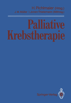 Palliative Krebstherapie von Jonen-Thielemann,  Ingeborg, Müller,  Joachim M., Pichlmaier,  Heinz