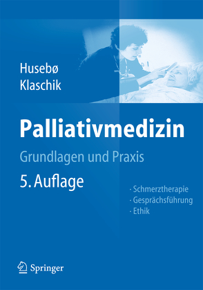 Palliativmedizin von Clemens,  Katri Elina, Henkel,  Wilma, Husebö,  Stein, Jaspers,  Birgit, Klaschik,  Eberhard, Sandgathe Husebö,  Bettina, Zernikow,  Boris