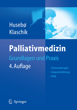 Palliativmedizin von Clemens,  Katri Elina, Henkel,  Wilma, Husebö,  Stein, Jaspers,  Birgit, Klaschik,  Eberhard, Sandgathe Husebö,  Bettina, Zernikow,  Boris