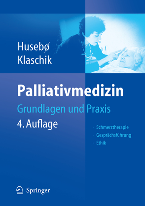 Palliativmedizin von Clemens,  Katri Elina, Henkel,  Wilma, Husebö,  Stein, Jaspers,  Birgit, Klaschik,  Eberhard, Sandgathe Husebö,  Bettina, Zernikow,  Boris